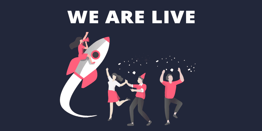 We are live!
