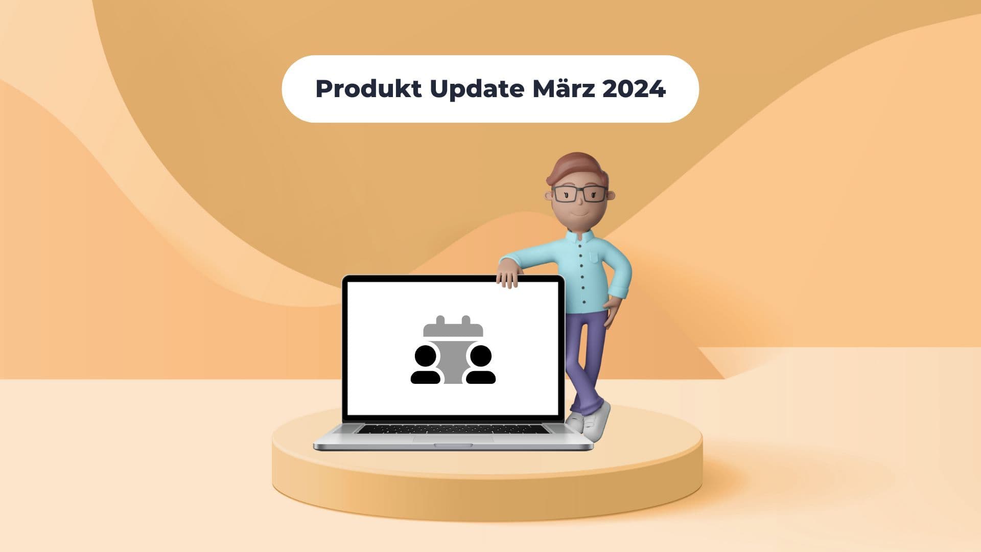 Produktupdate März 2024: Mit diesen neuen Funktionen starten wir in den Frühling